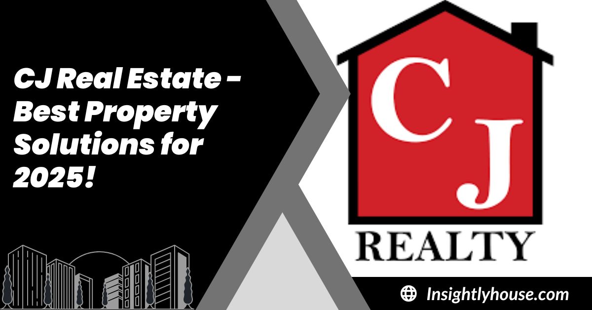 CJ Real Estate - Best Property Solutions for 2025!