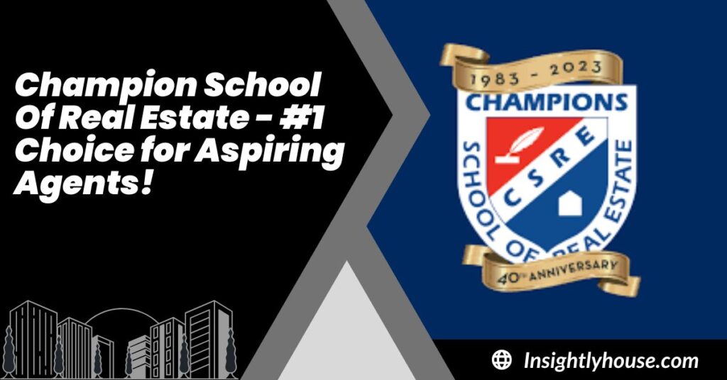 Champion School Of Real Estate - #1 Choice for Aspiring Agents!