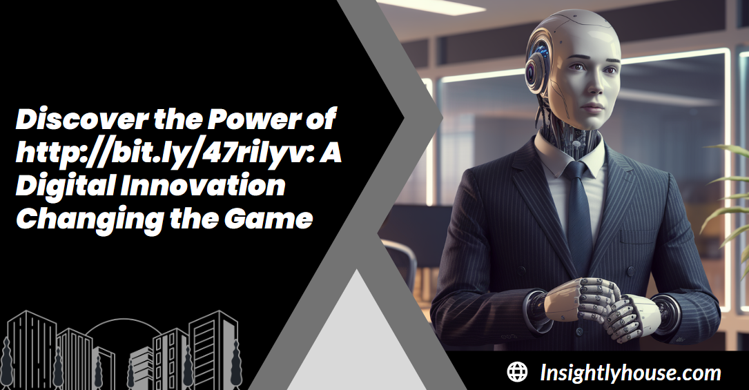 Discover the Power of http://bit.ly/47rilyv: A Digital Innovation Changing the Game